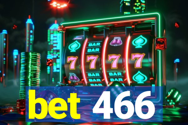 bet 466